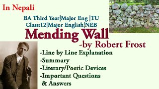 Mending Wall by Robert FrostExplanation Summary QampA in Nepali Class 12 M EngNEBBA BSW 3rdTU [upl. by Anisah]