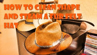 How to Clean Steam and Shape a Fur Felt Hat Stetson Open Road Stratoliner Fedora Western Cowboy [upl. by Alis208]