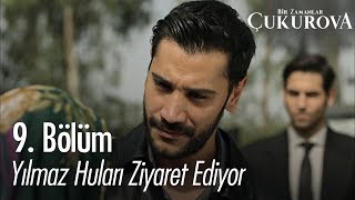 Yılmaz huları ziyaret ediyor  Bir Zamanlar Çukurova 9 Bölüm [upl. by Iey587]