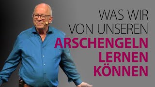 Was wir von unseren quotArschengelnquot lernen können [upl. by Enneira]