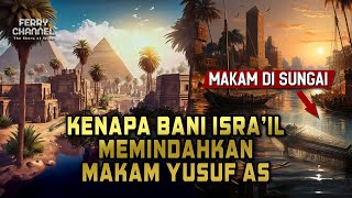 Misteri Makam Nabi Yusuf di Sungai Nil yang Terpecahkan [upl. by Adnuhs]