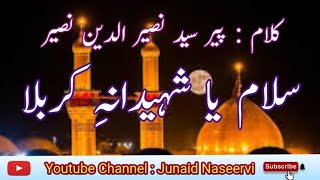 Salam Ya Hussain  Kalam Peer Naseer ud din Naseer karbala yahussain golrasharef [upl. by Ailenroc]