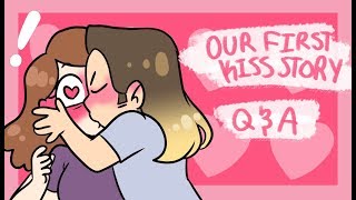 Our First Kiss Story Q and A [upl. by Anyk]