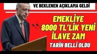 Emekliye 8000 TL yeni İLAVE ZAM sürprizi AÇIKLAMA GELDİ ssk bağkur 4A 4B 4C sondakika [upl. by Rofotsirk333]