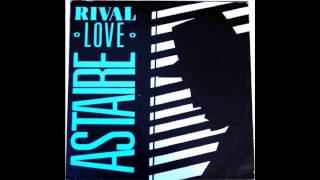 Astaire ‎– Rival Love [upl. by Rik436]