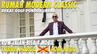 Rumah Modern Classic Dekat Golf Pondok Indah  Row Jalan Bisa 4 Mobil  Turun Harga 40 Miliar Nego [upl. by Enirehtahc]