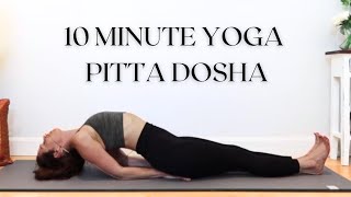 10 Minute Yoga for Pitta Dosha 🔥 [upl. by Yslek]