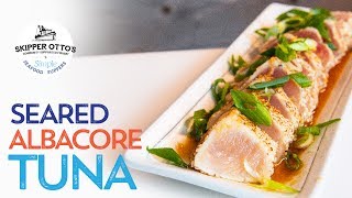 Seared Albacore Tuna Recipe [upl. by Bianca460]