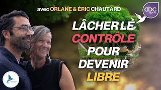 Lécole de SOI  Lâcher le contrôle pour devenir LIBRE  Orlane amp Éric CHAUTARD [upl. by Htinnek]