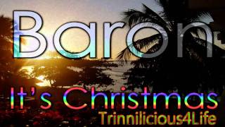 Baron  Its Christmas  2009 Parang Soca  Christmas Music [upl. by Anifad]