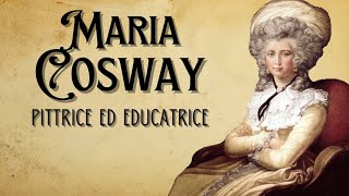 Maria Cosway  Pittrice ed educatrice [upl. by Sakram]