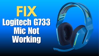 Logitech G733 Mic Not Working  How To Fix [upl. by Iegres]