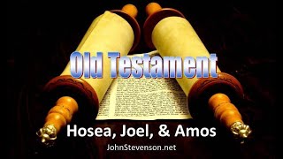 Old Testament Survey 12a  Minor Prophets  Part 1 Hosea Joel and Amos [upl. by Yneffit]