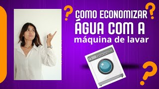 Como Economizar Água na Máquina de Lavar Roupas [upl. by Ymmaj799]