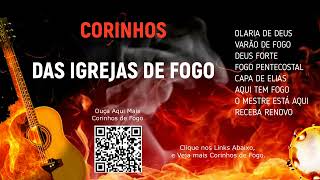 CORINHOS DAS IGREJAS DE FOGO MÚSICAS PENTECOSTAIS AVIVADAS SÓ MANTO DE FOGO CANELA DE FOGO TOCHA [upl. by Odraude]