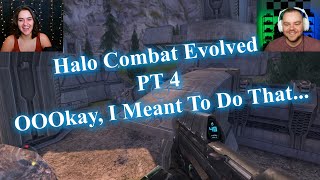 Halo Combat Evolved  Pt 4  OOOkay I Meant To Do That [upl. by Shultz]