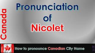 Nicolet  How to pronounce Nicolet NicoletYamaska CentreduQuébec in French Canadian accent [upl. by Keir301]