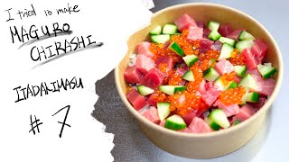 I tried to make MAGURO CHIRASHI quotITADAKIMASU 7quot [upl. by Russon]