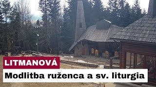 🎥 Sledujte naživo Modlitba sv ruženca a sv liturgia na Hore Zvir  Litmanová [upl. by Page69]