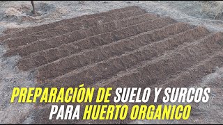 Preparación del Suelo Cómo Crear Surcos Perfectos para un Huerto Familiar Orgánico y Saludable [upl. by Enitsirc]