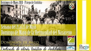 Domingos de Mayo 2018 Priego de Córdoba 27 De Mayo  Hermandad Del Nazareno [upl. by Noiztneb593]