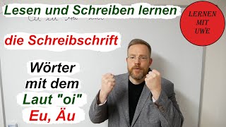 Deutsch – Lesen und Schreiben lernen – Teil 28 – der Laut „Oi“ Eu Äu in Schreibschrift [upl. by Sefton837]