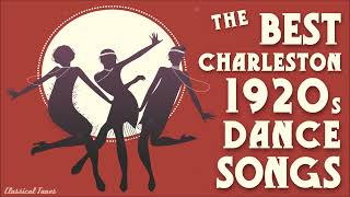 The Best Charleston 1920s Dance Songs  The Roaring Twenties  Dance Music Of The Charleston Era [upl. by Allemahs575]