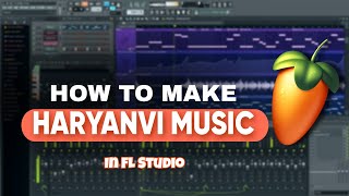 How to make HARYANVI MUSIC In FL STUDIO  100 songs on 1 music  Haryanvi music  Fl studio [upl. by Leroi130]