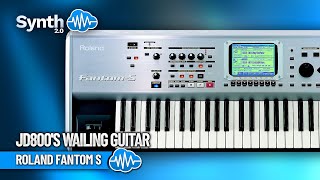 ROLAND FANTOM S  Jd800s Wailing Guitar [upl. by Ynney]