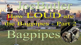 How Loud are the Bagpipes  Part 2 [upl. by Anne-Corinne95]