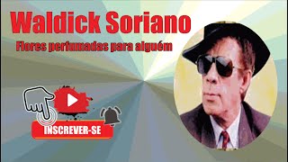 Waldick Soriano Flores perfumadas para alguem [upl. by Arlinda]