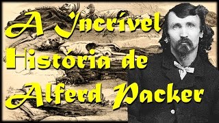 A Incrível Historia de Alferd Packer o Canibal do Colorado  Crime Curiosidades Canibalismo [upl. by Aroved]