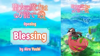 Blessing  by Aira Yuuki  The Saints Magic Power is Omnipotent Opening [upl. by Vtarj]