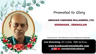 FUNERAL LIVE STREAMING  Abraham Varghese Mullasseril  09122024 [upl. by Ailuig182]