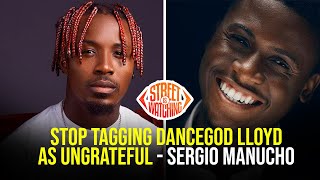 Stop tagging Dancegod lyod as Ungrateful  Sergio Manucho [upl. by Daenis310]