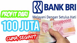 Berapa Profit Deposito Bank BRI Dengan Nominal 100 Juta Cari Tahu Keuntungan Deposito Bank BRI [upl. by Nisotawulo]