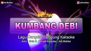 Kumbang Debi  Karaoke Lirik  Nada Wanita  Lagu Dangdut Lampung  Artis  Erda S [upl. by Ole754]