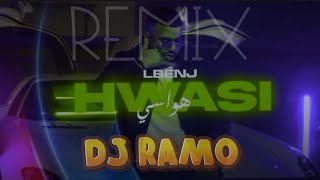 Lbenj  HWASI  REMIX Dj RAMO هواسي ريمكس [upl. by Kcirrez]