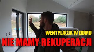 NIE MAMY REKUPERACJI  Wentylacja grawitacyjna czy rekuperacja w domu Czy rekuperacja się opłaca [upl. by Havard835]