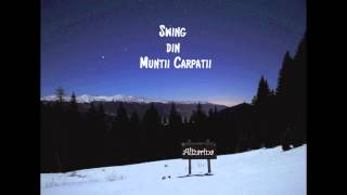 Alizarina  Swing din Munţii Carpaţii [upl. by Aliuqet]