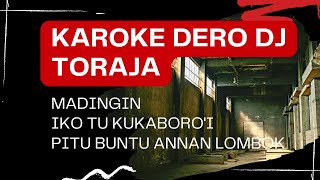 KAROKE DERO DJ TORAJA MADINGIN IKO TU KUKABOROI PITU BUNTUN ANNA LOMBOK [upl. by Dewar]