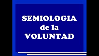 SEMIOLOGIA DE LA VOLUNTAD  SEMIOLOGIA PSIQUIATRICA 10º PARTE [upl. by Therine80]