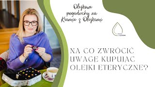 Na co zwrócić uwagę kupując olejek eteryczny [upl. by Daphene]