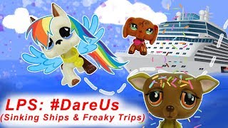 ❋ LPS DareUs Episode 15 Sinking Ships amp Freaky Trips [upl. by Benjamin]