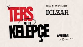 DİLZAR FT OKAN MUTLUÇ  TERS KELEPÇE [upl. by Plumbo]