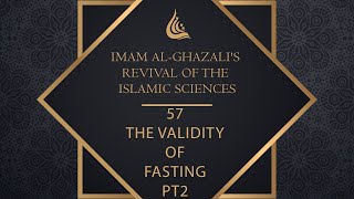 Imam al Ghazalis Revival of the Islamic Sciences  58  The Validity of Fasting pt2 [upl. by Neik]