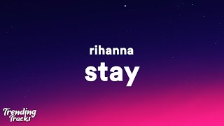 Rihanna  Stay Lyrics I want you to stay [upl. by Alda]