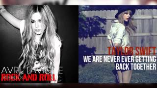 Avril Lavigne Vs Taylor Swift  Rock N Roll amp We Are Never Ever Getting Back Together [upl. by Eve]