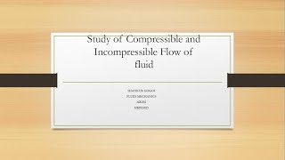 COMPRESSIBLE AND INCOMPRESSIBLE FLOW OF FLUIDS [upl. by Dyan]