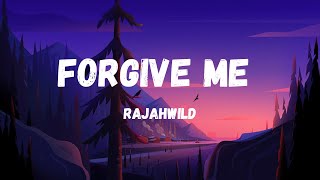 Rajahwild  Forgive Me Lyrics [upl. by Akisej798]